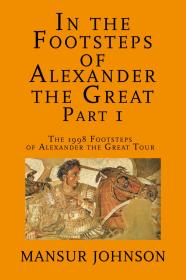 In the Footsteps of Alexander the Great, Part 1